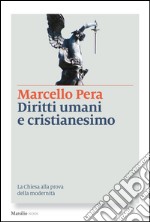 Diritti umani e cristianesimo: La Chiesa alla prova della modernità. E-book. Formato EPUB ebook