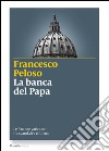 La banca del papa: Le finanze vaticane tra scandali e riforma. E-book. Formato EPUB ebook