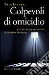 Colpevoli di omicidio: La vita dentro un carcere di massima sicurezza. E-book. Formato EPUB ebook di Danner Darcleight