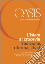 Oasis n. 21, L'Islam al crocevia. Tradizione, riforma, jihad: Giugno 2015 (Italian Edition). E-book. Formato EPUB ebook