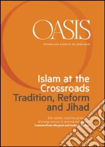 Oasis n. 21, Islam at the Crossroads. Tradition, Reform and Jihad: June 2015 (English Edition). E-book. Formato EPUB ebook