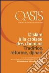 Oasis n. 21, L’Islam à la croisée des chemins. Tradition, réforme, djihad: Juin 2015 (French Edition). E-book. Formato EPUB ebook di Fondazione Internazionale Oasis