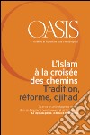Oasis n. 21, L’Islam à la croisée des chemins. Tradition, réforme, djihad: Juin 2015 (French Edition). E-book. Formato PDF ebook