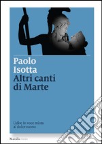 Altri canti di Marte: Udire in voce mista al dolce suono. E-book. Formato EPUB ebook