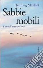 Sabbie mobili: L'arte di sopravvivere. E-book. Formato EPUB ebook