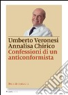 Confessioni di un anticonformista: Storia della mia vita. E-book. Formato EPUB ebook