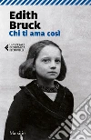 Chi ti ama così. E-book. Formato EPUB ebook di Edith Bruck