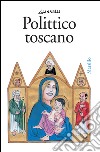 Polittico toscano. E-book. Formato EPUB ebook di Emilio Giannelli