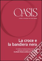 Oasis n. 22, La croce e la bandiera nera: Dicembre 2015 (Italian Edition). E-book. Formato EPUB ebook