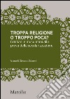 Troppa religione o troppo poca?: Cristiani e musulmani alla prova della secolarizzazione. E-book. Formato EPUB ebook