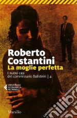 La moglie perfetta: Il ritorno del commissario Balistreri. E-book. Formato EPUB ebook