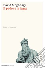 Il padre e la legge: Freud e l'ebraismo. E-book. Formato EPUB ebook