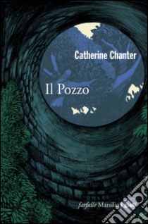 Il pozzo. E-book. Formato EPUB ebook di Catherine Chanter