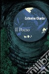 Il pozzo. E-book. Formato EPUB ebook di Catherine Chanter