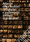 Atlante degli archivi fotografici e audiovisivi italiani digitalizzati. E-book. Formato EPUB ebook