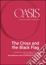 Oasis n. 22, The Cross and the Black Flag: December 2015 (English Edition). E-book. Formato EPUB ebook