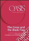 Oasis n. 22, The Cross and the Black Flag: December 2015 (English Edition). E-book. Formato PDF ebook di Fondazione Internazionale Oasis