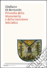 Filosofia della Massoneria e della tradizione iniziatica. E-book. Formato EPUB ebook