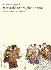 Storia del teatro giapponese 2: Dall'Ottocento al Duemila. E-book. Formato EPUB ebook