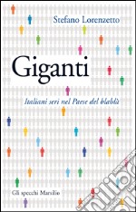 Giganti: Italiani seri nel Paese del blablà. E-book. Formato EPUB