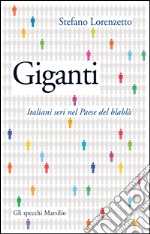 Giganti: Italiani seri nel Paese del blablà. E-book. Formato EPUB ebook