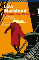 Fondazione Paradiso: La quarta inchiesta di Annika Bengtzon. E-book. Formato EPUB ebook