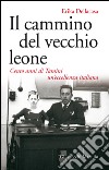 Il cammino del vecchio leone: Cento anni di Tamini un'eccellenza italiana. E-book. Formato EPUB ebook