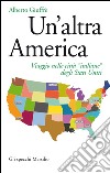 Un'altra America: Viaggio nelle città “italiane” degli Stati Uniti. E-book. Formato EPUB ebook