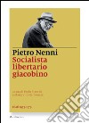 Socialista libertario giacobino: Diari (1973-1979). E-book. Formato EPUB ebook di Pietro Nenni