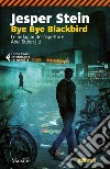Bye Bye Blackbird: La seconda indagine di Axel Steen. E-book. Formato EPUB ebook