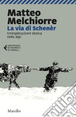 La via di Schenèr: Un'esplorazione storica nelle Alpi. E-book. Formato EPUB ebook