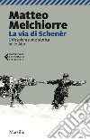 La via di Schenèr: Un'esplorazione storica nelle Alpi. E-book. Formato EPUB ebook