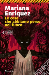 Le cose che abbiamo perso nel fuoco. E-book. Formato EPUB ebook di Mariana Enriquez