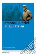 Luigi Barzini: Una storia italiana. E-book. Formato EPUB ebook