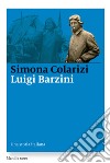 Luigi Barzini: Una storia italiana. E-book. Formato EPUB ebook