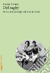 Del rugby: Verso una ecologia della palla ovale. E-book. Formato EPUB ebook di Andrea Rinaldo