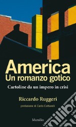 America. Un romanzo gotico: Cartoline da un impero in crisi. E-book. Formato EPUB ebook