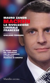 Macron: La rivoluzione liberale francese. E-book. Formato EPUB ebook di Mauro Zanon