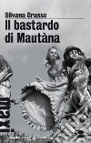 Il bastardo di Mautàna. E-book. Formato EPUB ebook