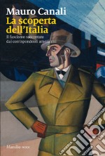 La scoperta dell'Italia: Il fascismo raccontato agli americani (1920 - 1945). E-book. Formato EPUB ebook