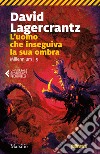 L'uomo che inseguiva la sua ombra: Millennium 5. E-book. Formato EPUB ebook