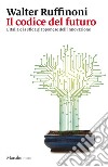 Il codice del futuro: L'Italia e la sfida giapponese dell'innovazione. E-book. Formato EPUB ebook