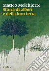 Storia di alberi e della loro terra. E-book. Formato EPUB ebook