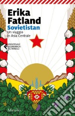 Sovietistan: Un viaggio in Asia centrale. E-book. Formato EPUB