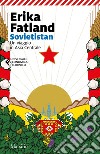 Sovietistan: Un viaggio in Asia centrale. E-book. Formato EPUB ebook