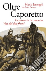 Oltre Caporetto: La memoria in cammino. Voci dai due fronti. E-book. Formato EPUB