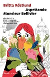 Aspettando Monsieur Bellivier. E-book. Formato EPUB ebook