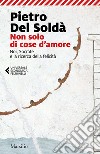 Non solo di cose d'amore: Noi, Socrate e la ricerca della felicità. E-book. Formato EPUB ebook