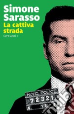 La cattiva strada: Cent'anni 1. E-book. Formato EPUB ebook