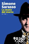 La mano del morto: Cent'anni 3. E-book. Formato EPUB ebook di Simone Sarasso